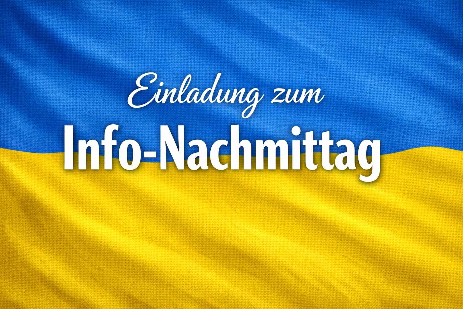 Ukrainische Flagge mit dem Text "Einladung zum Info-Nachmittag"