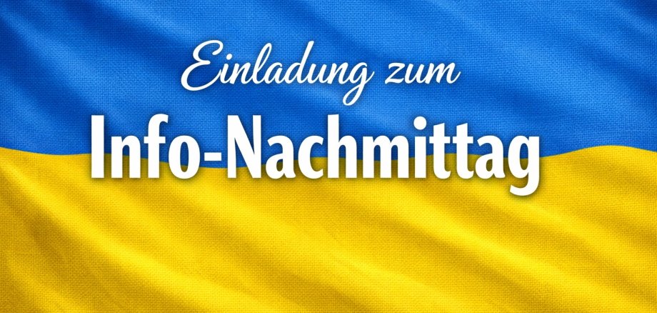 Ukrainische Flagge mit dem Text "Einladung zum Info-Nachmittag"