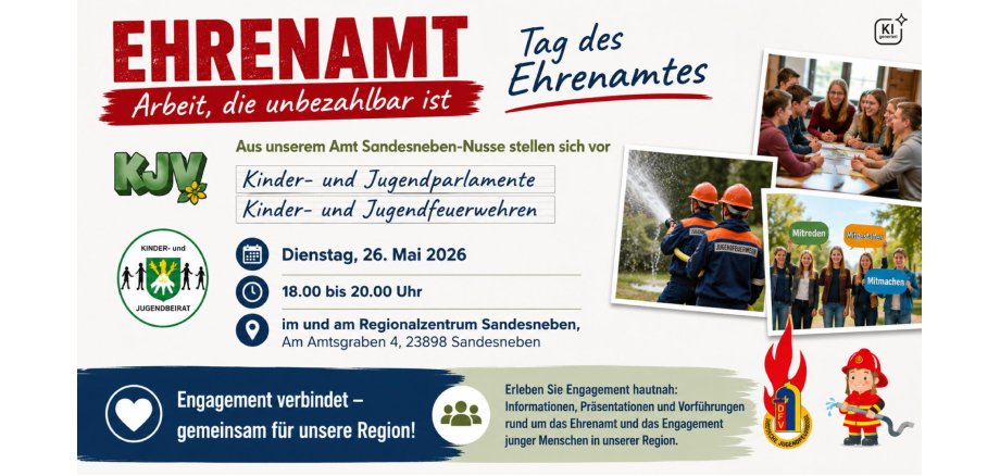 Informationsgrafik im Querformat zum „Tag des Ehrenamtes“. Auf dem Plakat stehen Datum, Uhrzeit und Veranstaltungsort der Veranstaltung am 26. Mai 2026 im Regionalzentrum Sandesneben. Vorgestellt werden Kinder- und Jugendparlamente sowie Kinder- und Jugendfeuerwehren aus dem Amt Sandesneben-Nusse. Ergänzend sind Fotos von Jugendlichen bei einer Besprechung, einer Übung der Jugendfeuerwehr sowie von jungen Menschen mit Mitmach-Schildern abgebildet. Zudem enthält die Grafik verschiedene Logos und den Slogan „Engagement verbindet – gemeinsam für unsere Region!“
