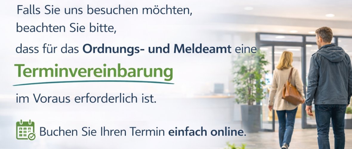 Banner mit Hinweis: Für das Ordnungs- und Meldeamt ist eine Terminvereinbarung erforderlich. Zwei Personen gehen in Richtung Bürgerservice.